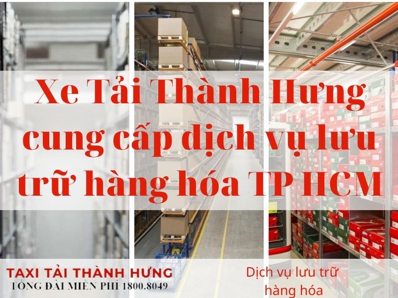 Dịch Vụ Lưu Trữ Hàng Hóa Thành Hưng tại TPHCM