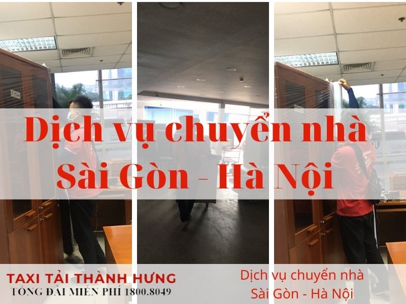 Dịch vụ chuyển nhà Bắc Nam (Hà Nội – Sài Gòn) trọn gói, giá rẻ