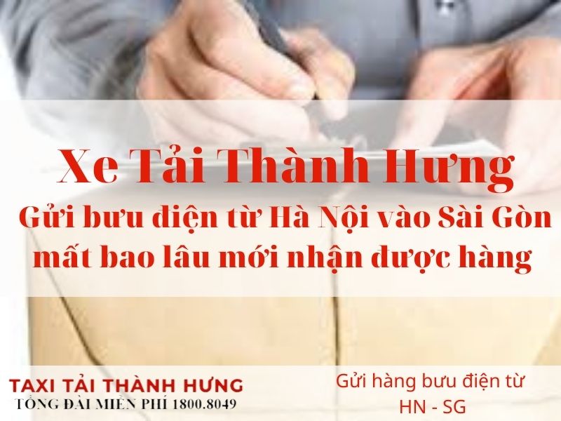 Gửi bưu điện từ Hà Nội vào Sài Gòn mất bao lâu